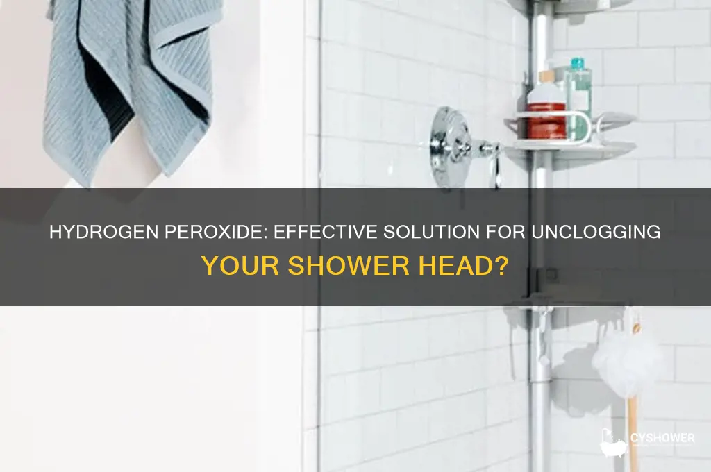 would hydrogen peroxide clean a cloged shower head