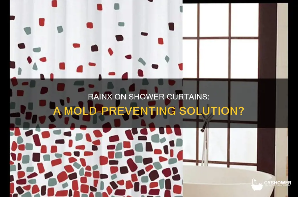 would putting rainx on shower curtain decrease mold