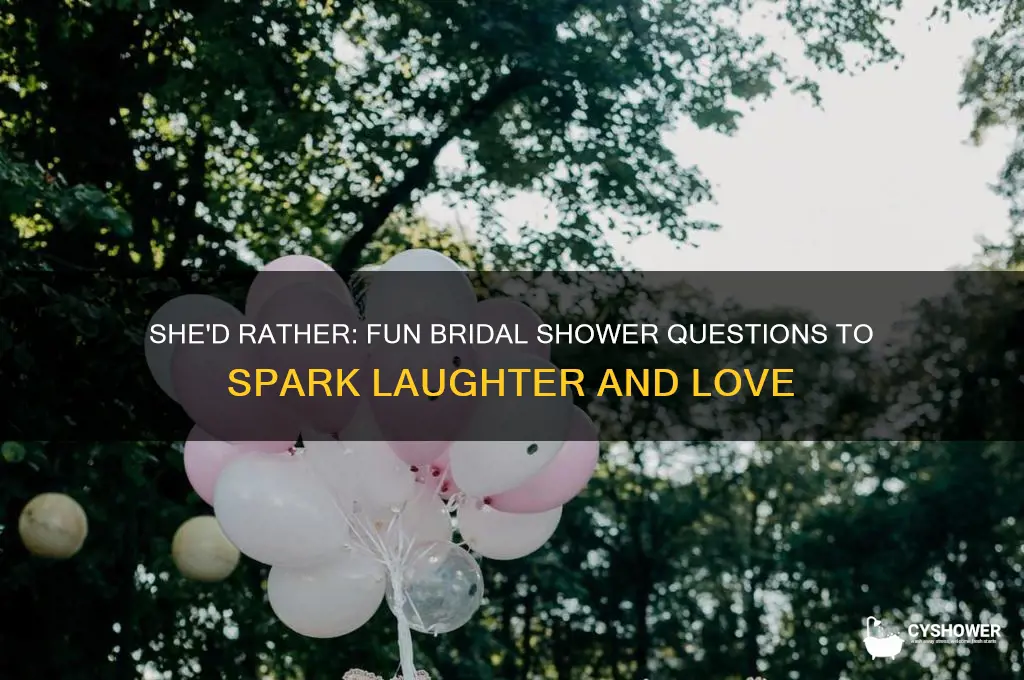 would she rather bridal shower questions